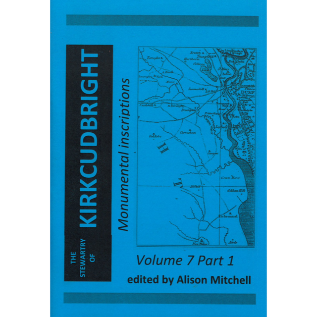 Kirkcudbrightshire Monumental Inscriptions Volume 7