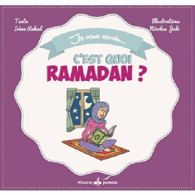C’est quoi Ramadan ? Auteur Irène Rehad édition Albouraq jeunesse 
