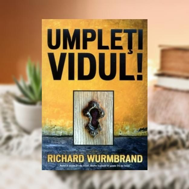 Umpleti Vidul - Richard Wurmbrand