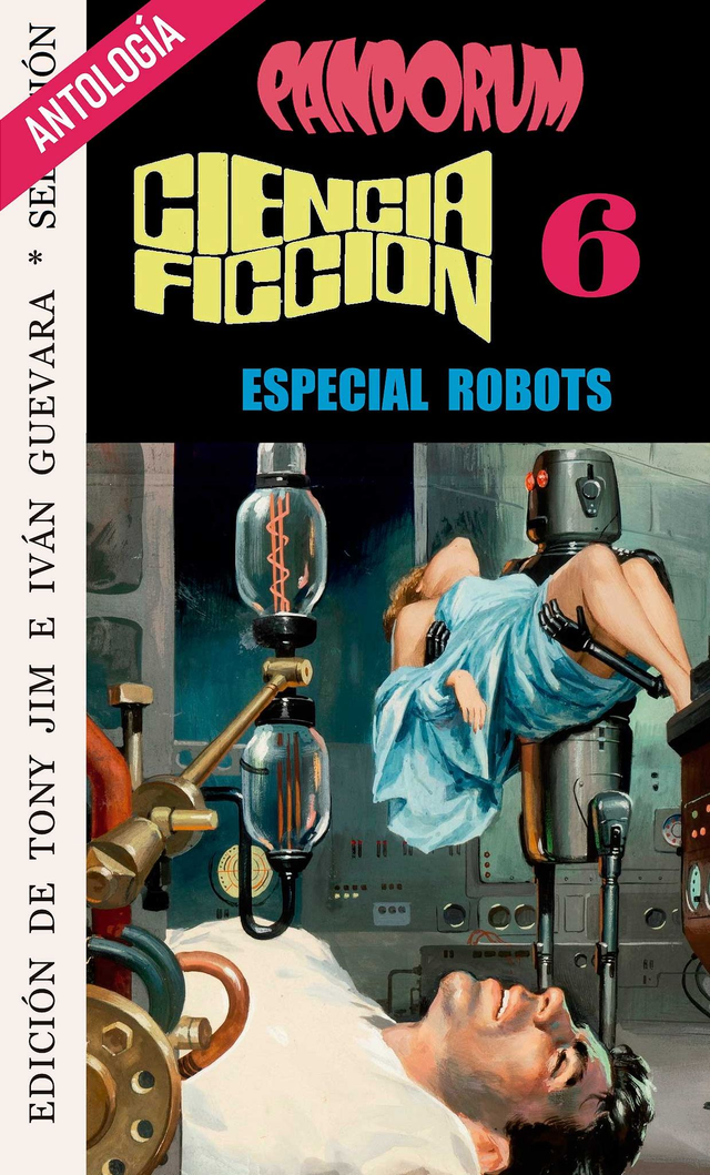 Pandorum 6 : Especial Robots - Antología de relatos de ciencia ficción