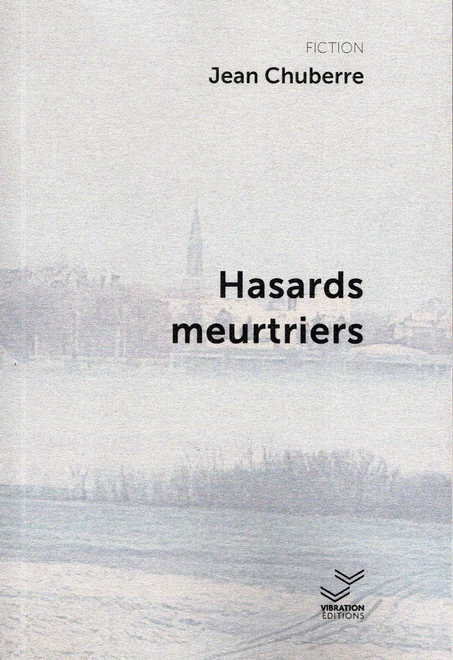 Hasards meurtriers - Jean Chuberre