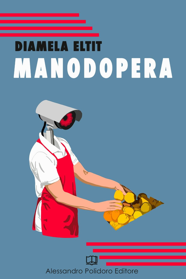 Eltit Diamela - Manodopera (Alessandro Polidoro Editore)