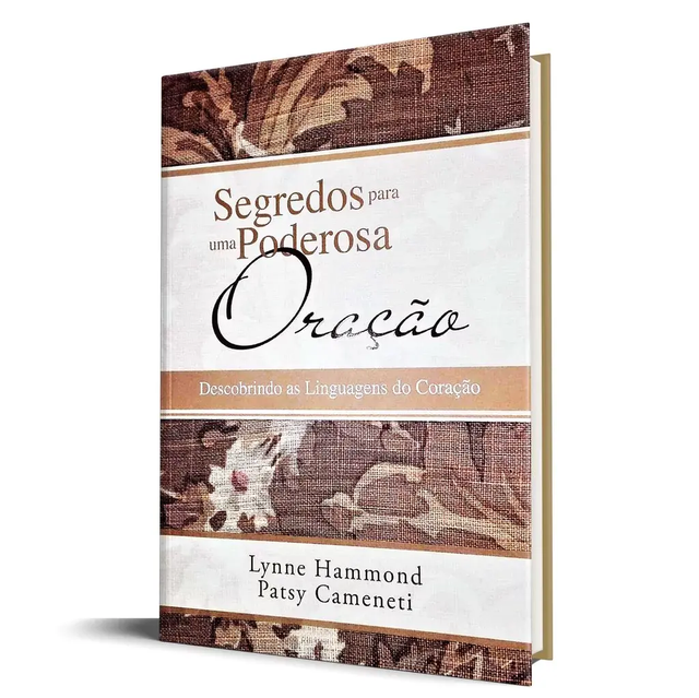 Segredos para Uma Poderosa Oração - Lynne Hammond e Patsy Cameneti
