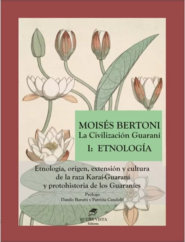 La civilización guaraní: I. Etnología – Moisés Bertoni