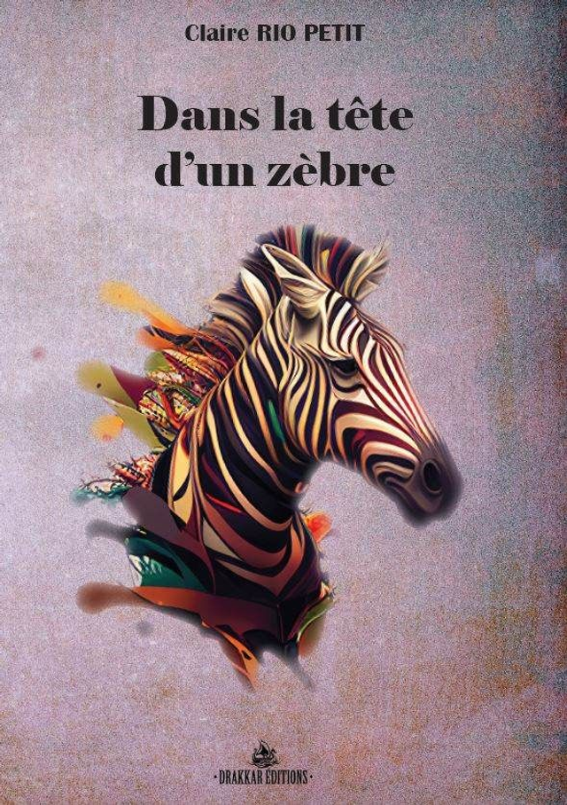 Dans la tête d'un zèbre : récit témoignage 