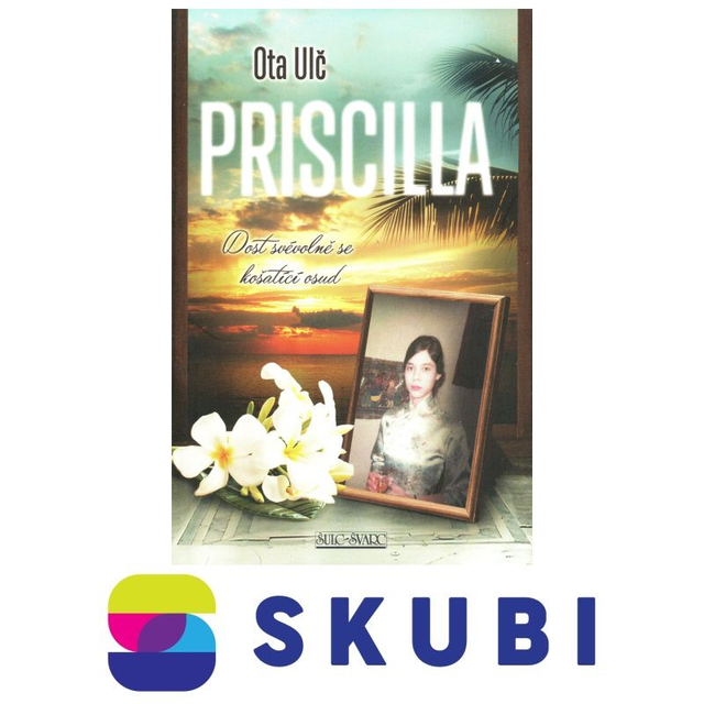 Kniha Priscilla - Dost svévolně se košatící osud - Ota Ulč