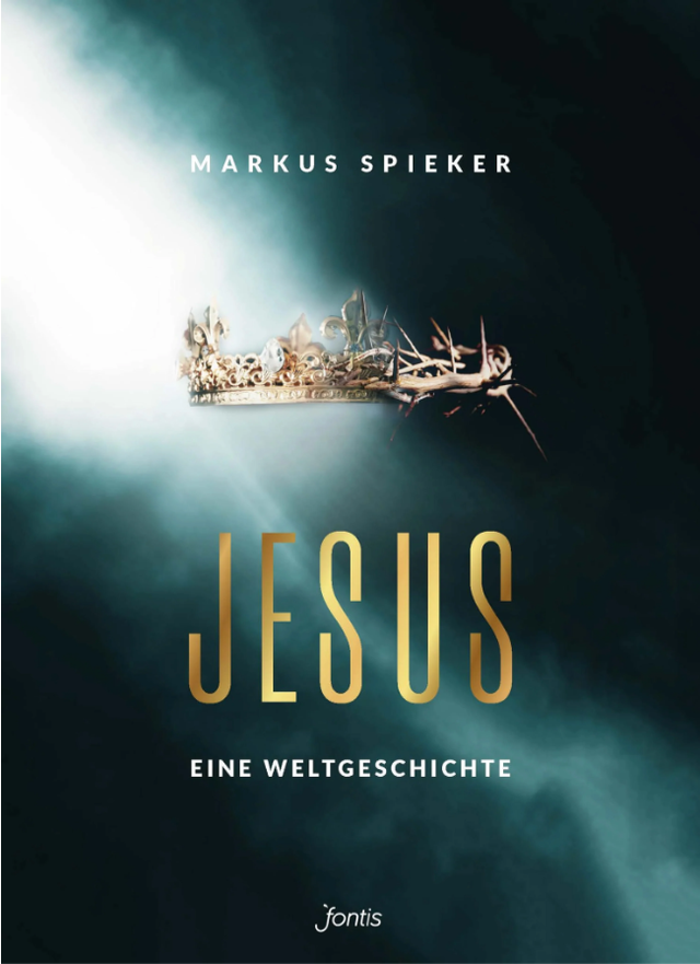 Jesus. Eine Weltgeschichte. (gebunden) / Markus Spieker