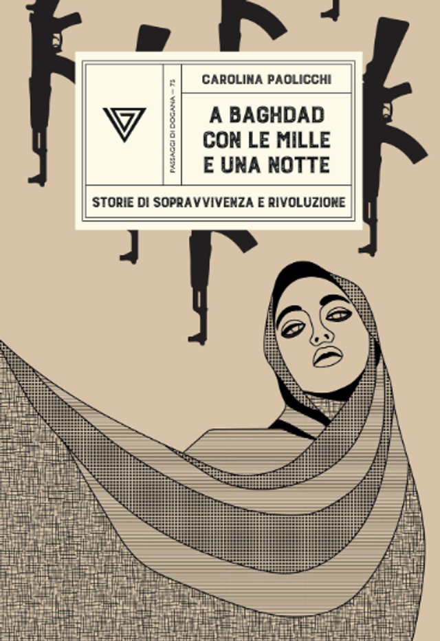 Paolicchi Carolina - A baghdad con «le mille e una notte». storie di sopravvivenza e rivoluzione
