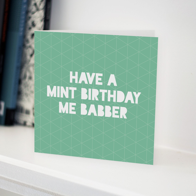 Text Card – Have a mint birthday babber - Bristol slang card