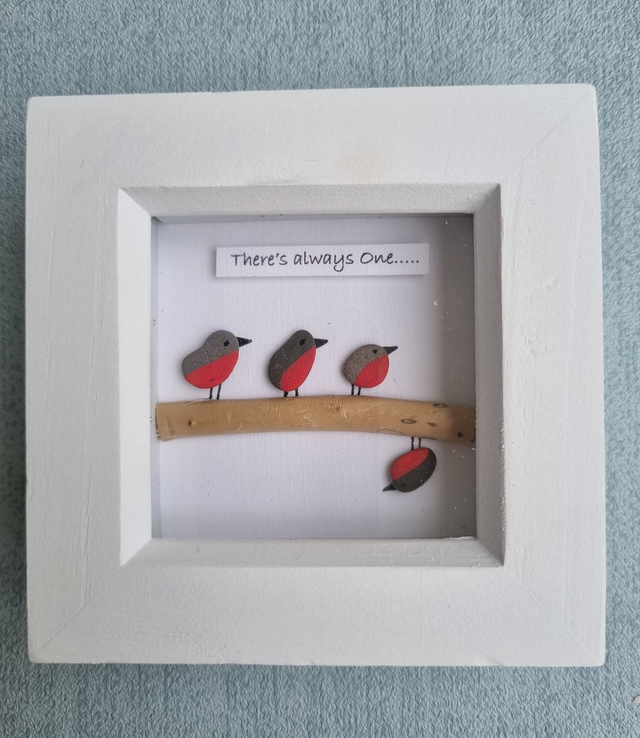 Irish, Handcrafted Pebble Art with Robins &#039;There&#039;s always One...&#039;
