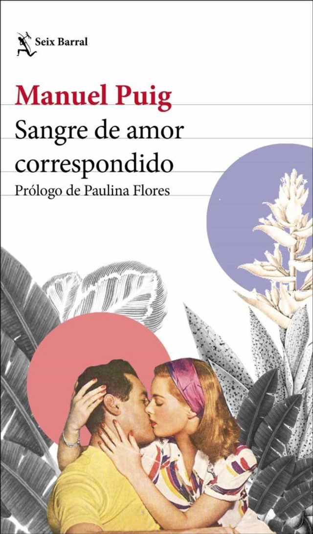 Sangre de amor correspondido: Prólogo de Paulina Flores - Manuel Puig