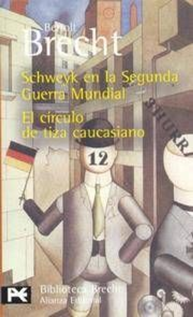 Schweyk en la Segunda Guerra Mundial/ El círculo de tiza caucasiano - Bertolt Brecht