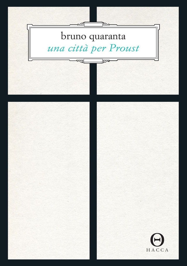 Quaranta Bruno - Una città per Proust
