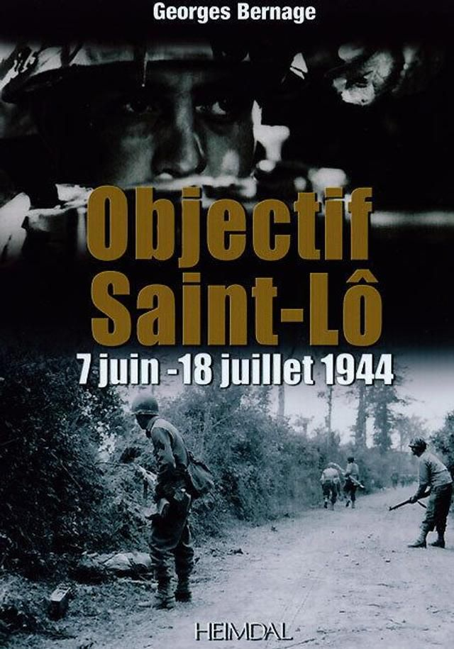 Editions Heimdal Objectif Saint-Lo: 7 Juin-18 Juillet 1944