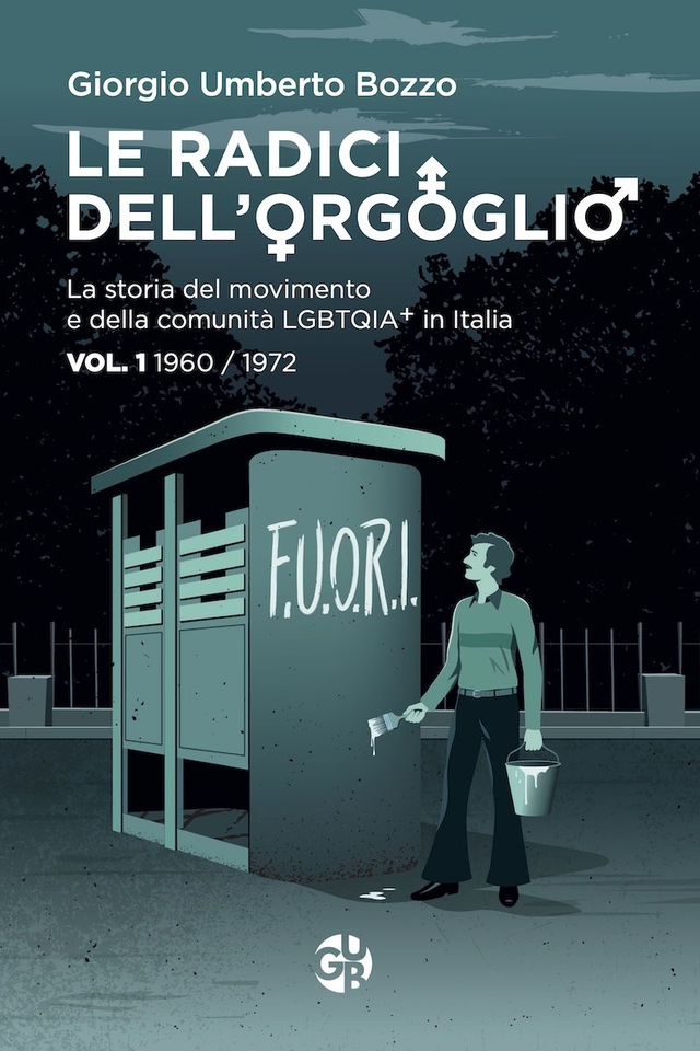 Giorgio U. Bozzo, Le Radici dell'Orgoglio - Vol. I (1960-1972)