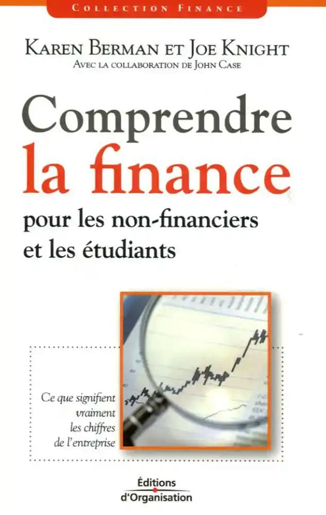 Comprendre la finance - Pour les non-financiers et les étudiants
Kenneth A. Berman, Joe Knight