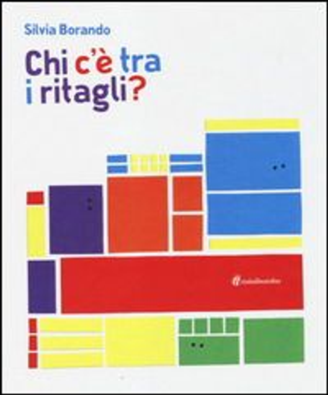 Chi C'E Tra I Ritagli? Ediz. Illustrata - Silvia Borando 