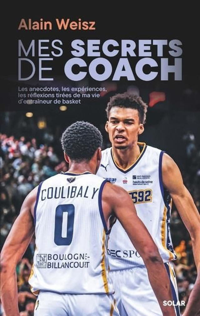 Mes secrets de coach : Les anecdotes, les expériences, les réflexions tirées de ma vie d&#039;entraîneur de basket - Livre