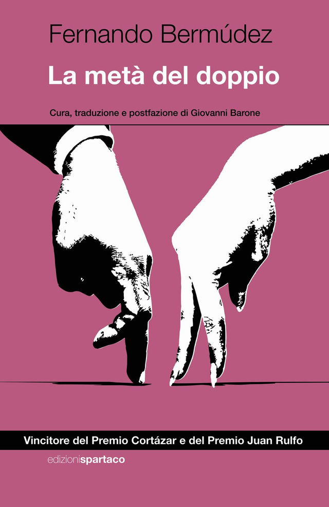 Bermúdez Fernando - La metà del doppio (Edizioni Spartaco)