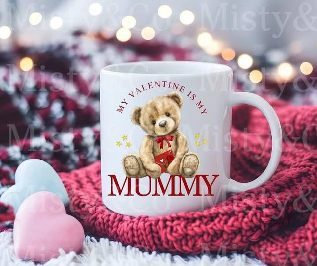 My valentine is my MUMMY