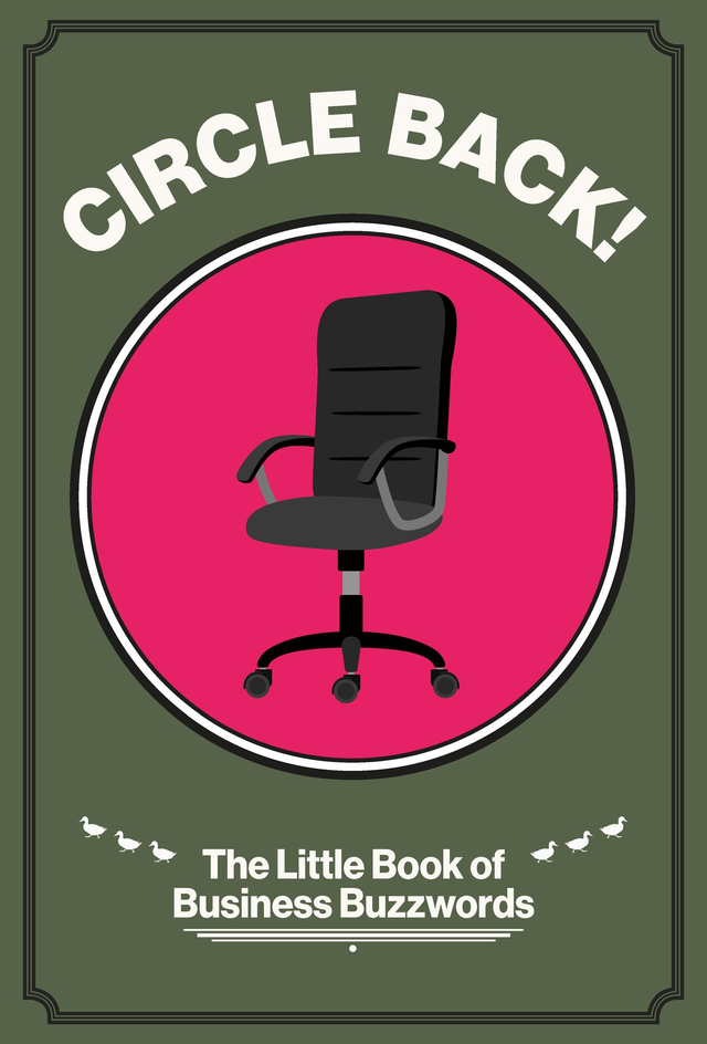 "Circle Back! The Little Book of Business Buzzwords" by George Baggaley