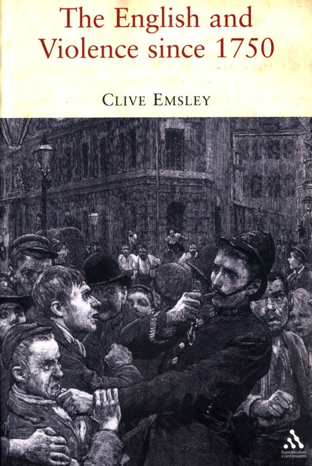 The English and Violence since 1750 by Clive Emsley