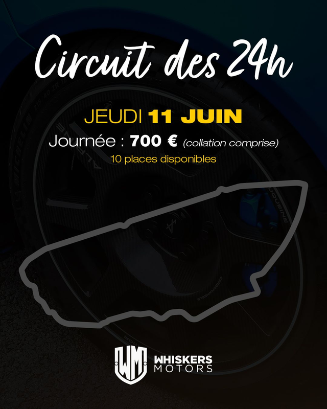 Trackday # 09 - CIRCUIT des 24 H DU MANS - Jeudi 11 Juin 2026 - 3 TOURS - EXCEPTIONNEL - 10 PLACES A SAISIR 