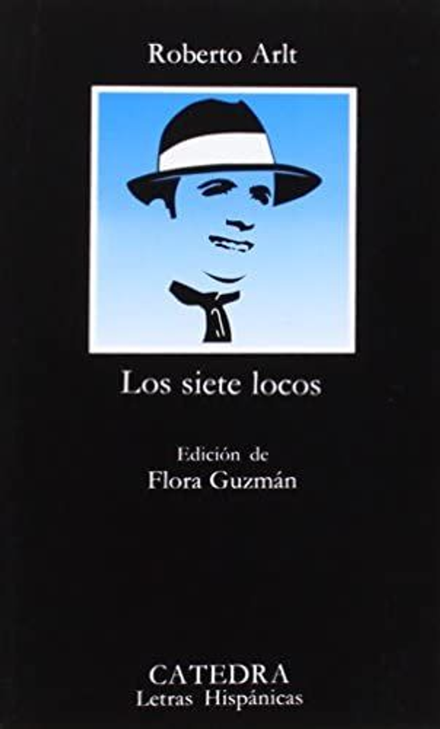 Los siete locos - Roberto Arlt