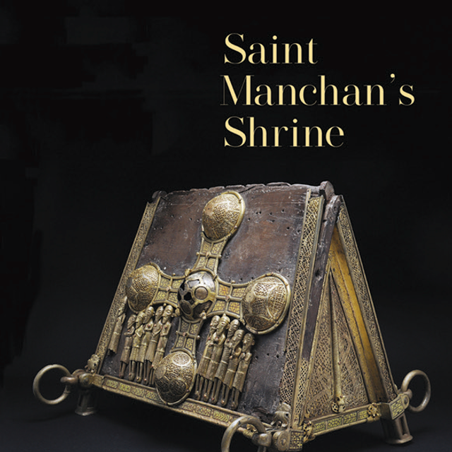 Saint Manchan's Shrine: Art and Devotion in twelfth century Ireland