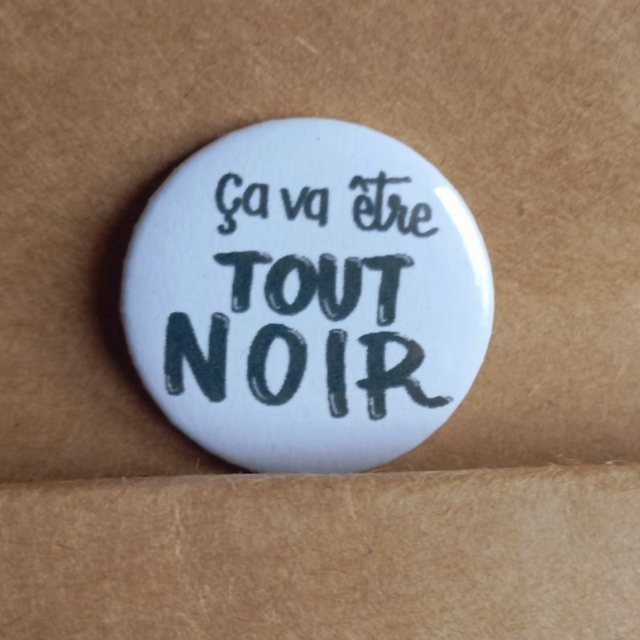 Ça va être tout noir