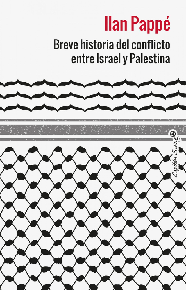 Breve historia del conflicto entre Israel y Palestina - Ilan Pappé