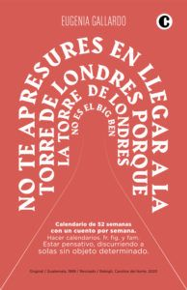 No te apresures en llegar a la Torre de Londres: Porqué la Torre de Londres no es el Big Ben - Eugenia Gallardo