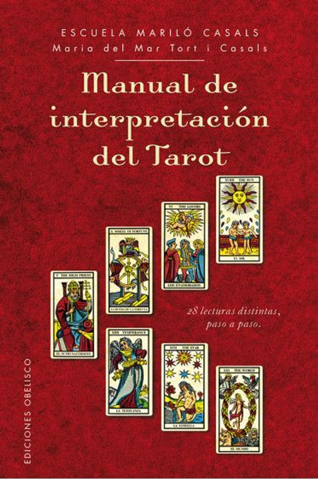 Manual de interpretación del tarot: 28 Lecturas distintas, Paso a paso - Maria del Mar Tort i Casals