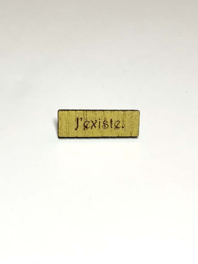 Pin’s « J’existe. »