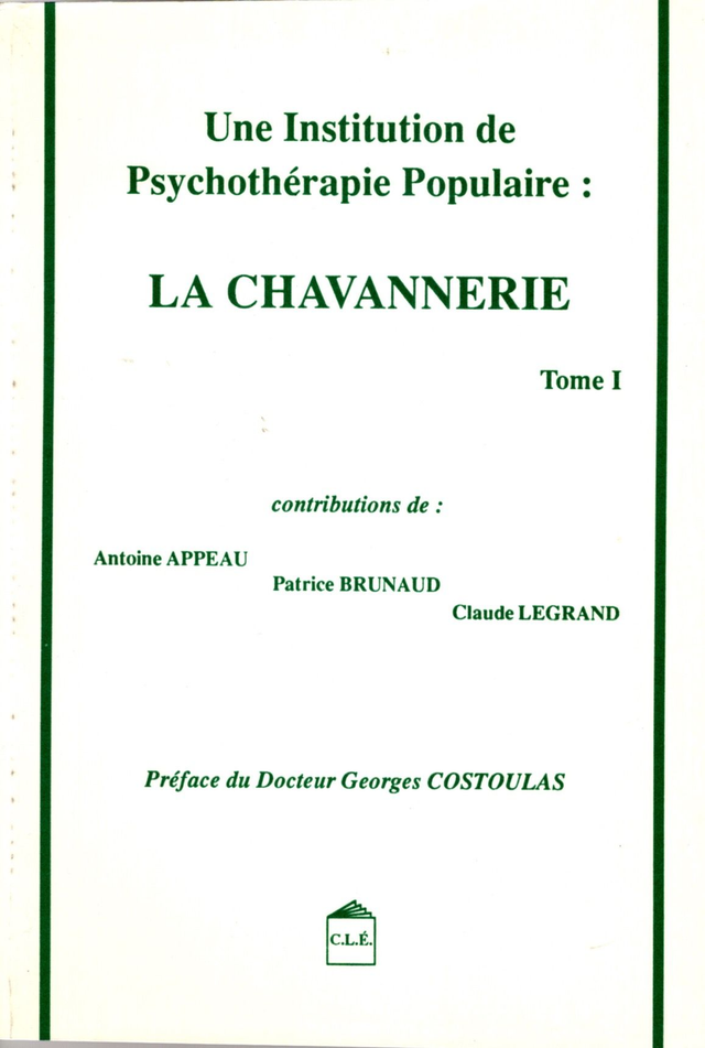 Une institution de psychothérapie populaire : La Chavannerie -tome 1- de A. Appeau, P. Brunand, Cl. Legrand