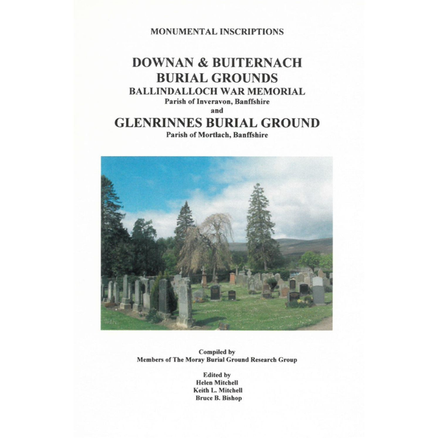 Downan and Buiternach Burial Grounds, Ballindalloch War Memorial and Glenrinnes Burial Ground, Banff