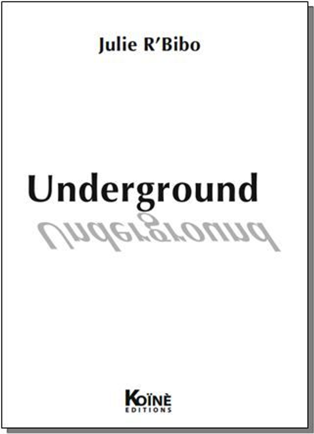 Underground de Julie R'Bibo
