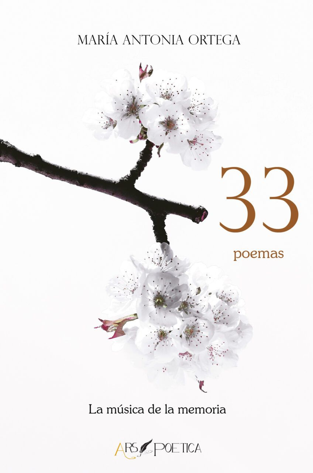 33 poemas: La música de la memoria - María Antonia Ortega