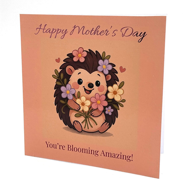 Foiled Mother’s Day Card - You’re Blooming Amazing - Hedgehog Flowers