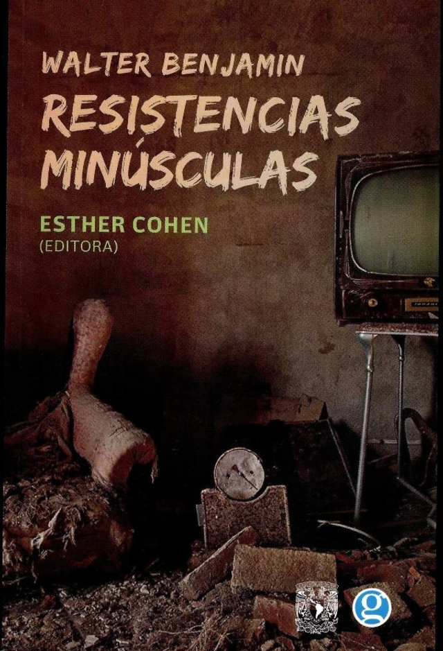 Resistencias minúsculas - Walter Benjamin