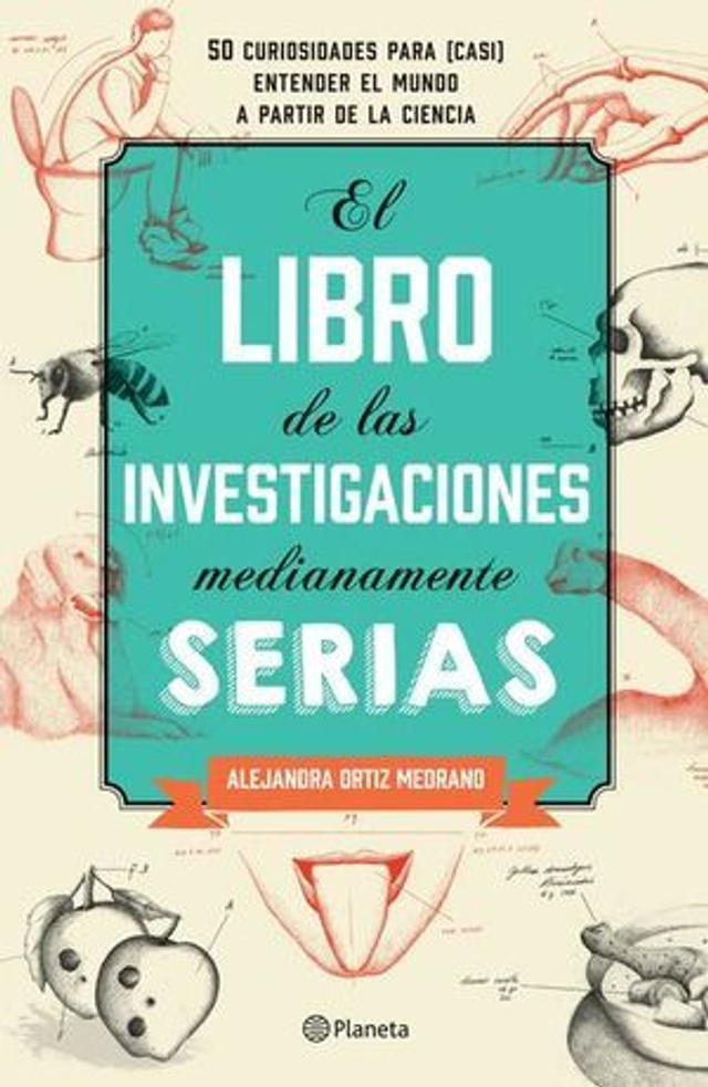 El libro de las investigaciones medianamente serias - Alejandra Ortiz Medrano