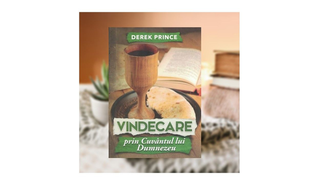 Vindecare prin Cuvantul lui Dumnezeu - Derek Prince