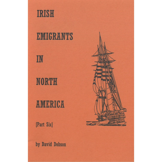 Irish Ancestry - Irish Emigrants in North America Part 6