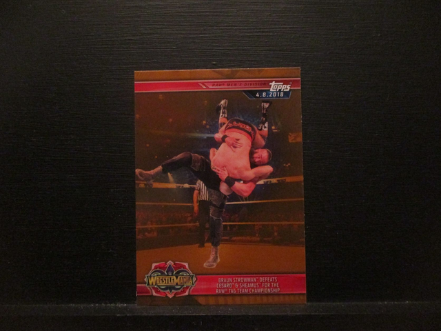 Braun Strowman Defeats Cesaro &amp; Sheamus For The Raw Tag Team Championship - Brown Champions Original Trading Card #38