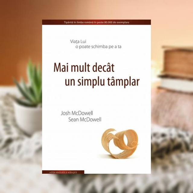 Mai mult decat un simplu tamplar -  Josh McDowell