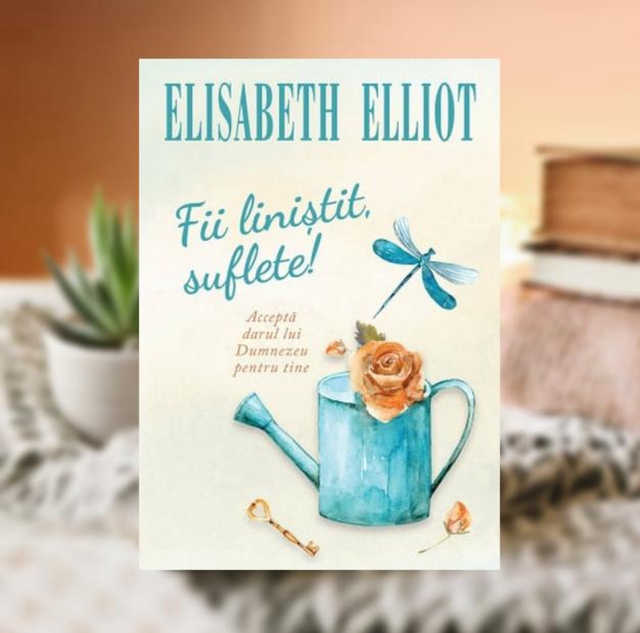 Fii linistit, suflete -- Elisabeth Elliot