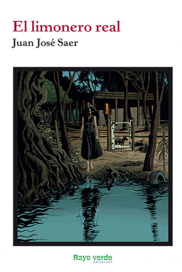 El limonero real - Juan José Saer