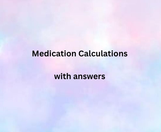 Medication Calculations / OSCE Prep - with answers