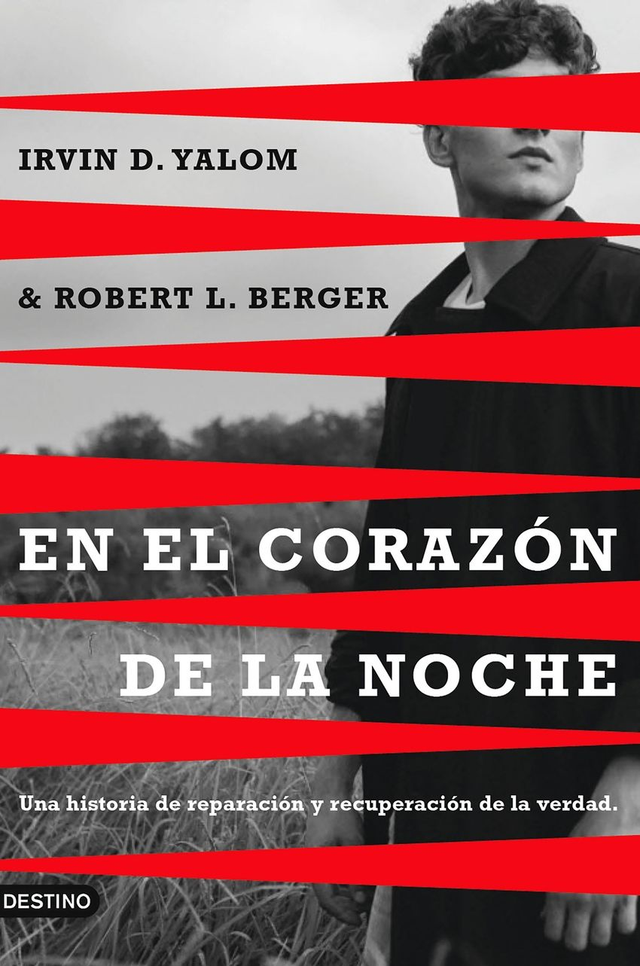 En el corazón de la noche: Una historia de reparación y recuperación de la verdad - Irvin D. Yalom, Robert L. Berger