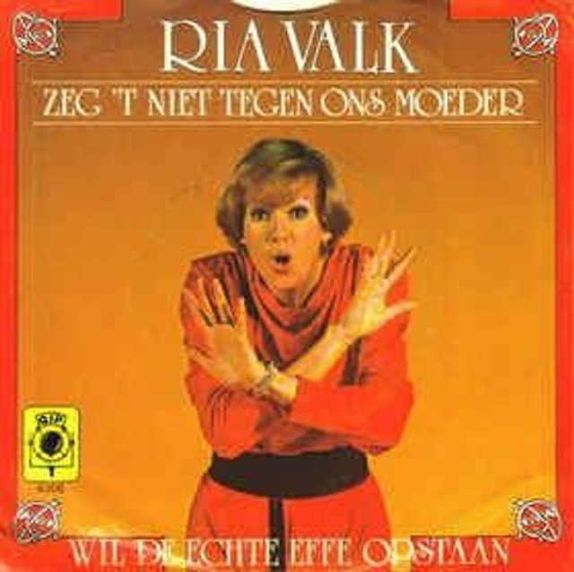 Ria Valk - Zeg &#039;t Niet Tegen Ons Moeder